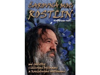 Čarovná moc rostlin - kniha Wolfa Dietra Storla.